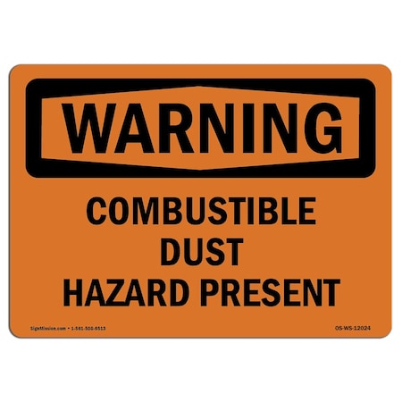 Signmission OSHA Warning Sign, 10" Height, 14" Width, Aluminum, Combustible Dust Hazard Present, Landscape OS-WS-A-1014-L-12024